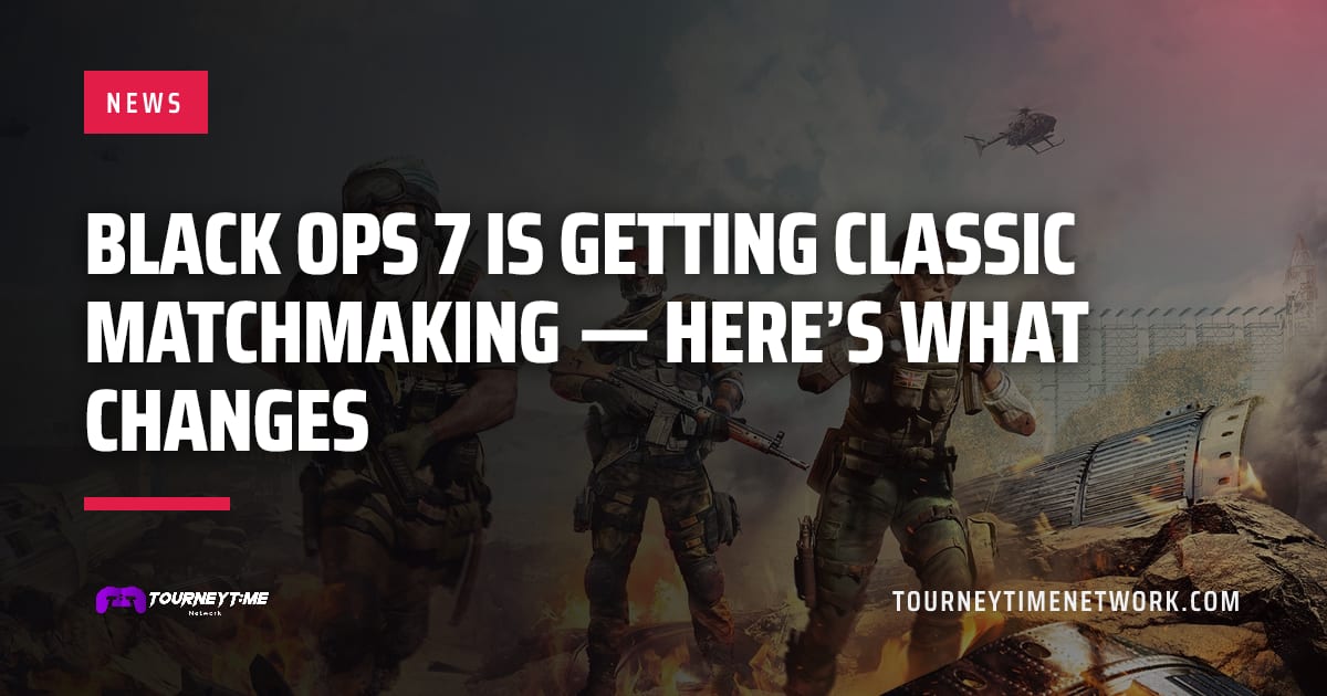 Black Ops 7 is getting Classic matchmaking — here’s what changes — Tourney Time Network