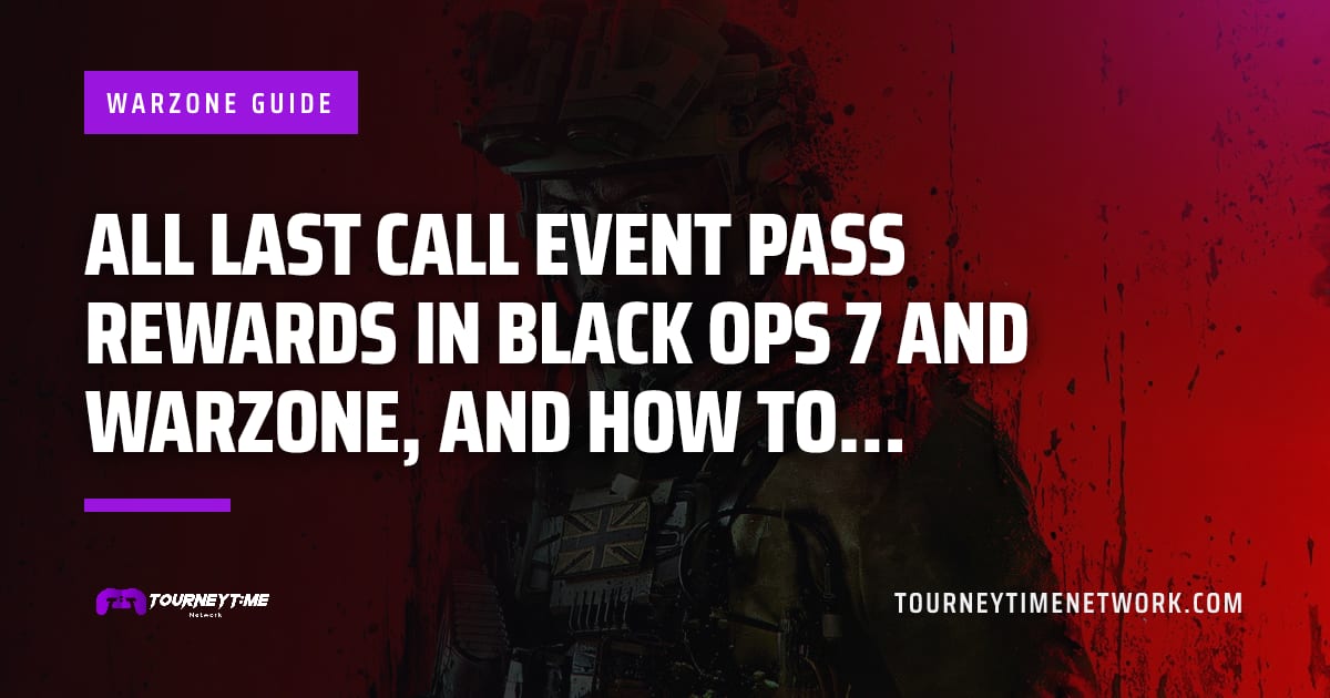 All Last Call Event Pass rewards in Black Ops 7 and Warzone, and how to… — Tourney Time Network