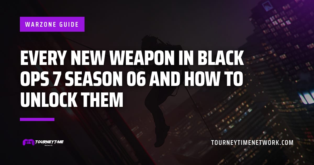Every new weapon in Black Ops 7 Season 06 and how to unlock them — Tourney Time Network