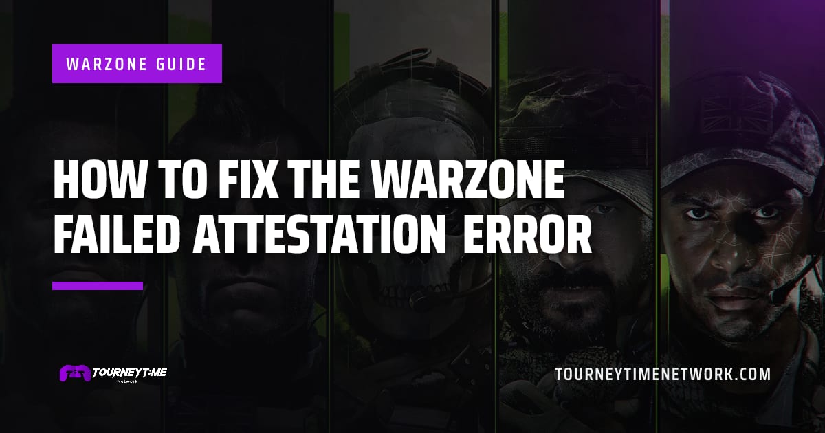How to Fix the Warzone Failed Attestation Error — Tourney Time Network