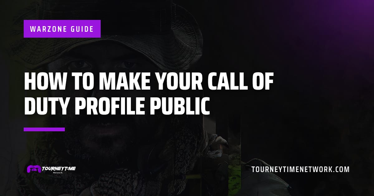 How to make your Call of Duty profile public — Tourney Time Network