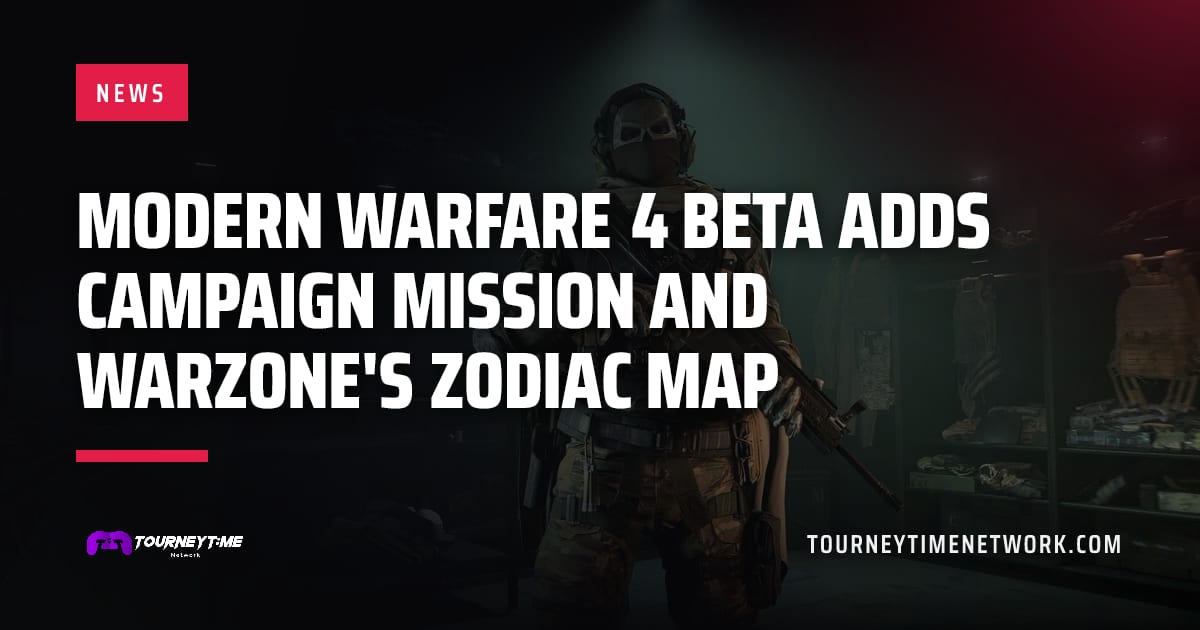 Modern Warfare 4 beta adds campaign mission and Warzone's Zodiac map — Tourney Time Network