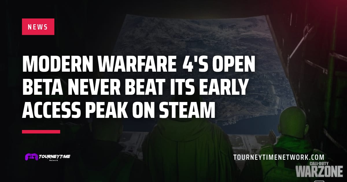 Modern Warfare 4's open beta never beat its early access peak on Steam — Tourney Time Network