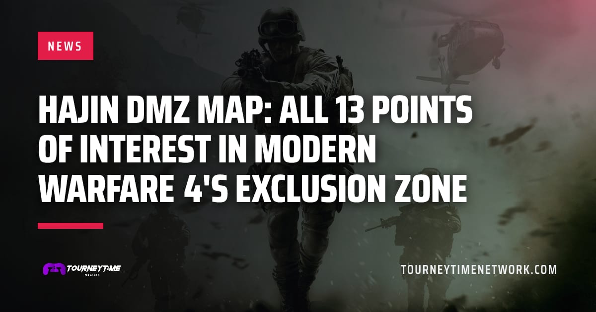 Hajin DMZ map: all 13 points of interest in Modern Warfare 4's Exclusion Zone — Tourney Time Network