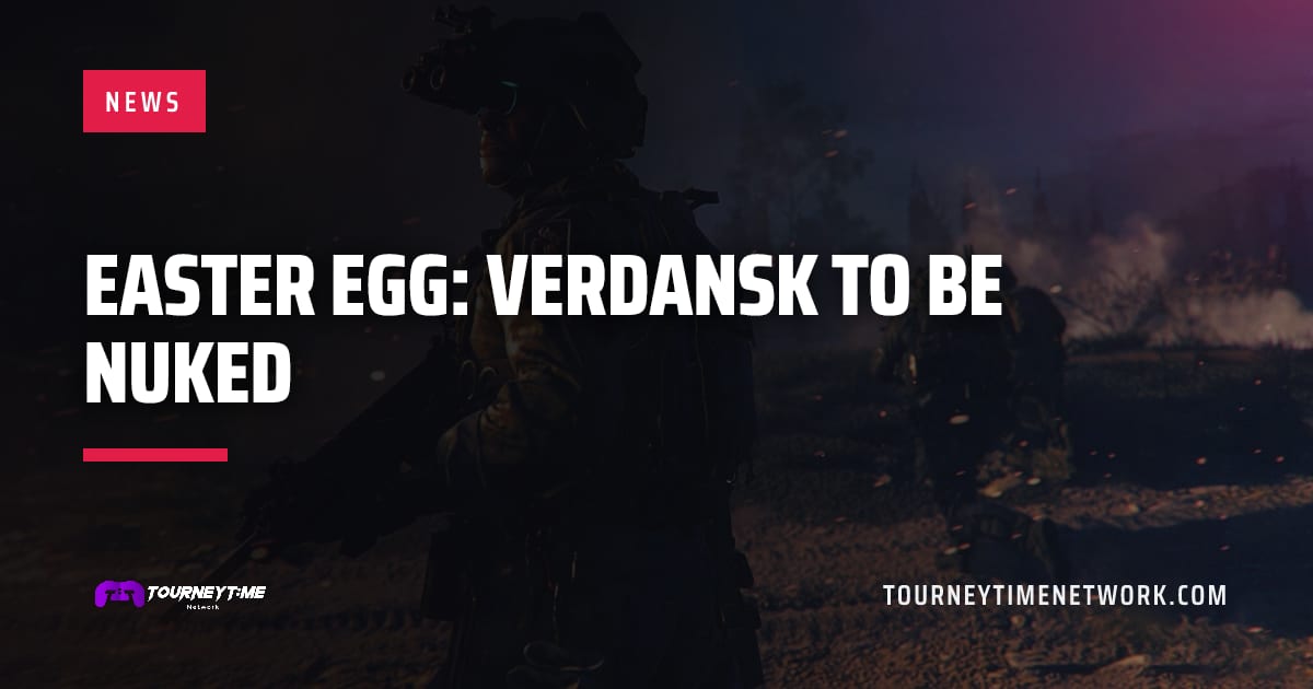 Easter Egg: Verdansk to be Nuked — Tourney Time Network