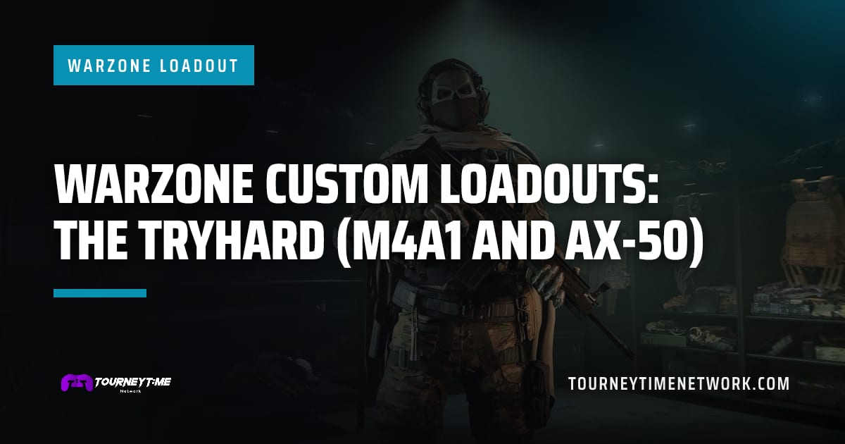 Warzone Custom Loadouts: The Tryhard (M4A1 and AX-50) — Tourney Time Network