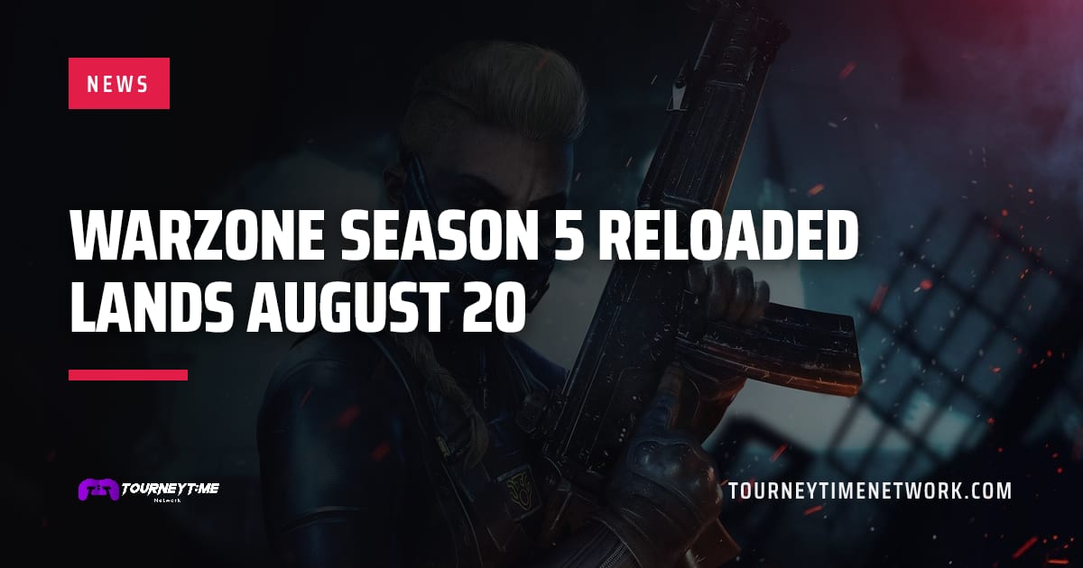 Warzone Season 5 Reloaded is live — Tourney Time Network