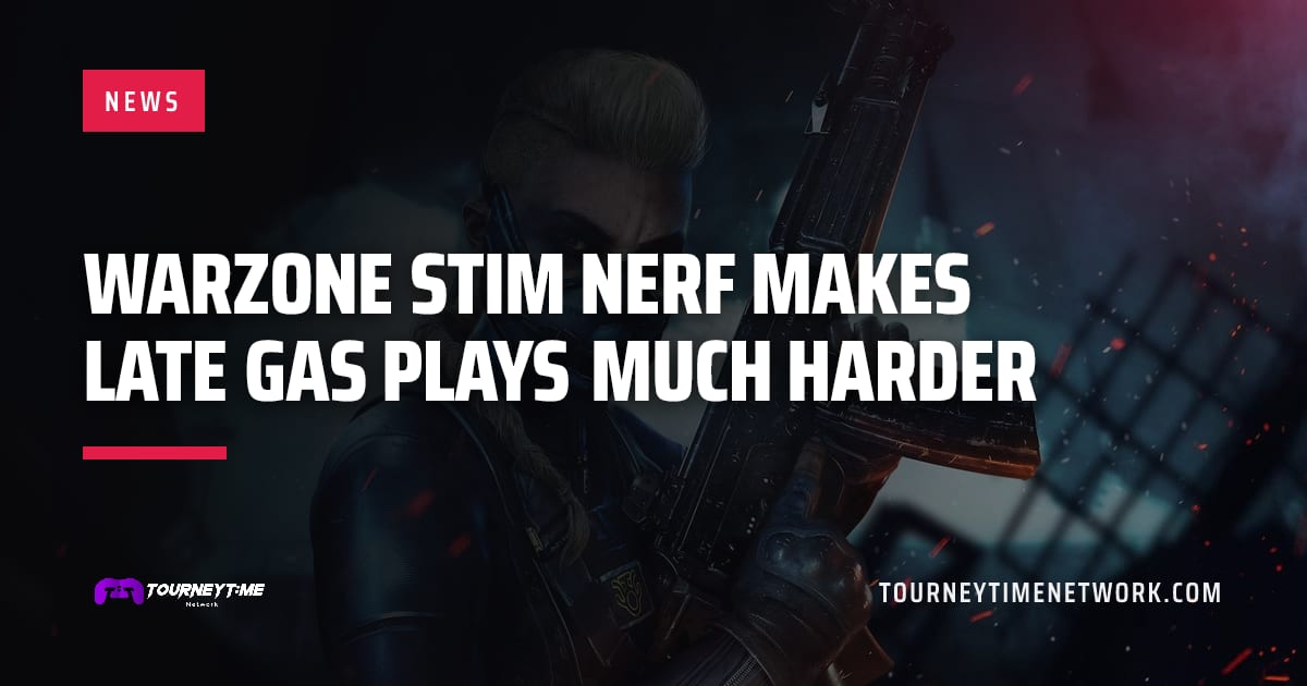 Warzone Stim nerf makes late gas plays much harder — Tourney Time Network